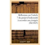 Réflexions sur l'article 7 du projet d'indemnité à accorder aux émigrés Collectif (Auteur)