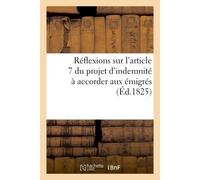 Réflexions sur l'article 7 du projet d'indemnité à accorder aux émigrés - Collectif - Hachette Bnf - broché - Livre