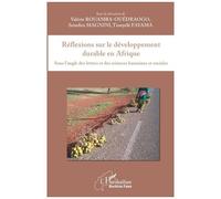 Réflexions Sur Le Développement Durable En Afrique - Sous L'angle Des Lettres Et Des Sciences Humaines Et Sociales