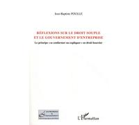 Réflexions Sur Le Droit Souple Et Le Gouvernement D'entreprise - Le Principe "Se Conformer Ou Expliquer" En Droit Boursier