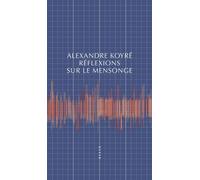 Réflexions sur le mensonge - - Alexandre Koyré - Allia - Livre