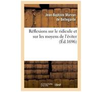 Réflexions Sur Le Ridicule Et Sur Les Moyens De L'éviter, Les Moeurs & Les Différens Caractères