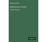 Réflexions Sur le Suicide: en gros caractères