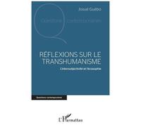 Réflexions Sur Le Transhumanisme - L'intersubjectivité Et L'écosophie