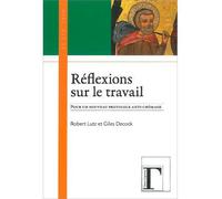 Réflexions sur le travail Pour un nouveau protocole anti-chômage - Robert Lutz - Gregoriennes Eds - broché - Essai
