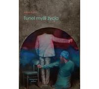 Réflexions sur le tunnel de la vie