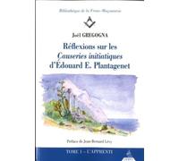 Réflexions sur les causeries initiatiques d'Edouard E. Plantagenét - Tome 1 L'apprenti (1)