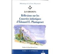 Réflexions sur les causeries initiatiques d'Edouard E. Plantagenét - Tome 1 L'apprenti - Joël Gregogna - Dervy-Livres - broché - Essai