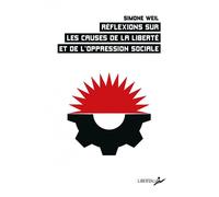 Réflexions sur les causes de la liberté et de l’oppression s - Simone Weil - Libertalia - broché - Essai