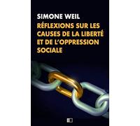 Réflexions sur les causes de la liberté et de l’oppression sociale