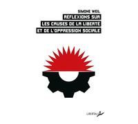 Réflexions Sur Les Causes De La Liberté Et De L?Oppression Sociale - Suivi De Transposer La Pensée De Simone Weil