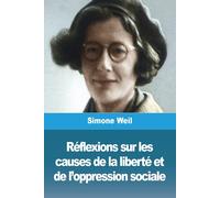 Réflexions Sur Les Causes De La Liberté Et De L'oppression Sociale