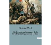 Réflexions Sur Les Causes De La Liberté Et De L'oppression Sociale