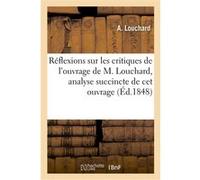 Réflexions sur les critiques de l'ouvrage de M. Louchard, analyse succincte de cet ouvrage Antonin Louchard (Auteur)
