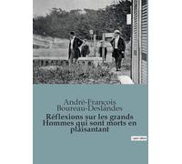 Réflexions sur les grands Hommes qui sont morts en plaisantant