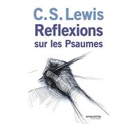 Réflexions SUR LES PSAUMES (nvelle éd)