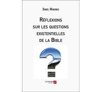 Réflexions Sur Les Questions Existentielles De La Bible