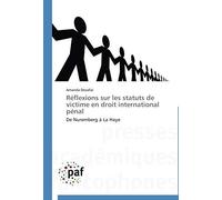 Réflexions Sur Les Statuts De Victime En Droit International Pénal