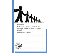Réflexions sur les statuts de victime en droit international pénal - DEZALLAI-A - P.academiques Francophones - broché - Essai