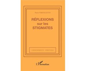 Réflexions sur les stigmates - Pierre Vercelletto - L'harmattan - broché - Essai