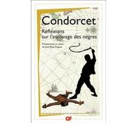 Réflexions sur l'esclavage des nègres Condorcet (Auteur), Jean-Paul Doguet (Edité par)