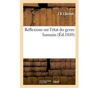 Réflexions sur l'état du genre humain J B J Doillot (Auteur)