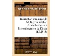 Réflexions sur l'instruction sommaire de M. Bigeon, relative à l'épidémie Qui règne dans plusieurs communes de l'arrondissement de Dinan - Bodinier-P-M-A - Hachette Bnf - broché - Livre