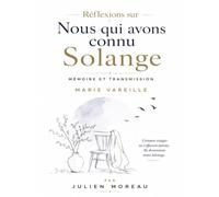 Réflexions sur Nous qui avons connu Solange: Mémoire et Transmission de Marie Vareille