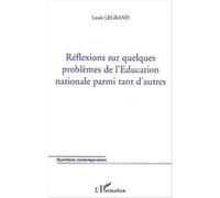 Réflexions sur quelques problèmes de l'Education nationale parmi tant d'autres - Louis Legrand - L'harmattan - broché - Essai