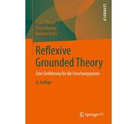 Reflexive Grounded Theory: Eine Einführung für die Forschungspraxis