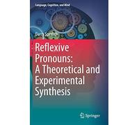 Reflexive Pronouns: A Theoretical And Experimental Synthesis