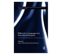 Reflexivity In Language And Intercultural Education - Rethinking Multilingualism And Interculturality