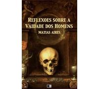 Reflexões sobre a Vaidade dos Homens