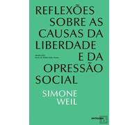 Reflexões sobre as Causas da Liberdade e da Opressão Social (Portuguese Edition) [Paperback] Simone Weil