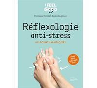 Réflexologie anti-stress Philippe Rizzo (Auteur), Isabelle Bruno (Auteur)