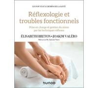 Réflexologie Et Troubles Fonctionnels - Prise En Charge Et Gestion Du Stress Par Les Techniques Réflexes
