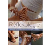 Réflexologie: Le massage des zones réflexes pour la santé et le bien-être