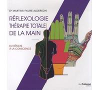 Réflexologie, thérapie totale de la main - Martine Faure-Alderson - Tredaniel La Maisnie - broché - Guide