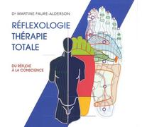Réflexologie Thérapie Totale - Du Réflexe À La Conscience