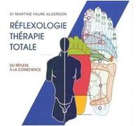 Réflexologie thérapie totale Martine Faure-Alderson (Auteur)