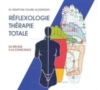 Réflexologie thérapie totale Thérapie totale du réflexe à la conscience - Martine Faure-Alderson - Tredaniel La Maisnie - broché - Etude