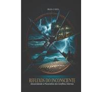 Reflexos do Inconsciente: Desvendando a Psicanálise dos Conflitos Internos