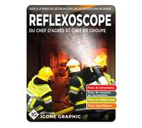 Reflexoscope Incendie du Chef d'agrès au Chef de groupe - Icone Graphic Collectif - Icone Graphic - broché - Guide