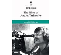 Refocus: The Films Of Andrei Tarkovsky