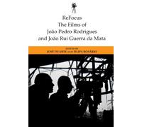 Refocus: The Films Of Joao Pedro Rodrigues And Joao Rui Guerra Da Mata
