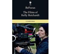 Refocus: The Films Of Kelly Reichardt