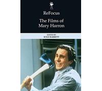 Refocus: The Films Of Mary Harron