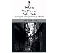 Refocus: The Films Of Pedro Costa