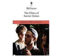 Refocus: The Films Of Xavier Dolan