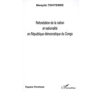 Refondation de la nation et nationalité en République démocratique du Congo - Mwayila Tshiyembe - L'harmattan - broché - Essai